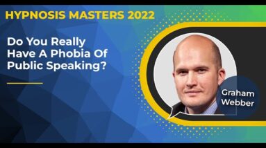 Graham Webber - Do you really have a phobia of public speaking? @Hypnosis Masters Summit