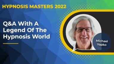 Michael Yapko Q&A with A Legend of the Hypnosis World @Hypnosis Masters Summit