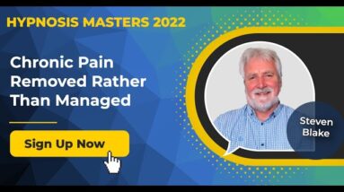 Steven Blake - Chronic Pain Removed rather than Managed [Summary] @Hypnosis Masters Summit