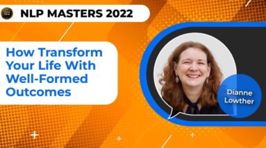 Dianne Lowther - How to transform your life with Well-formed Outcomes @NLP Masters Summit