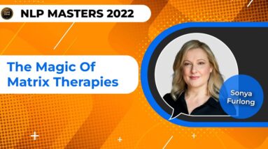 Sonya Furlong The Magic of Matrix Therapies @NLP Masters Summit