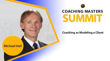 Michael Hall - Coaching as Modeling a Client @Coaching Masters Summit