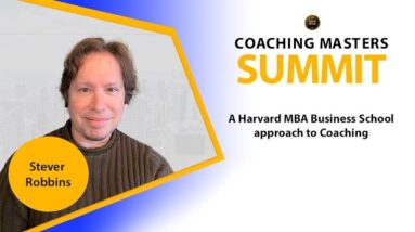 Stever Robbins - A Harvard MBA Business School Approach to Coaching @Coaching Masters Summit
