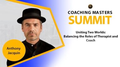 Anthony Jacquin - Balancing the Roles of Therapist and Coach @Coaching Masters Summit